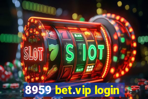 8959 bet.vip login